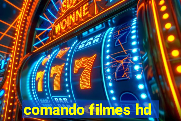 comando filmes hd